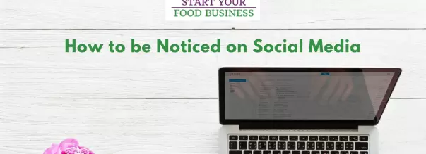 How to be Noticed on Social Media