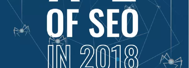 The A to Z of SEO in 2018
