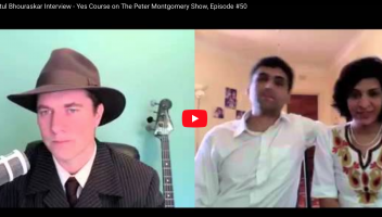 Shilpa and Atul Bhouraskar Interview - Yes Course, Episode #50 On The Peter Montgomery Show