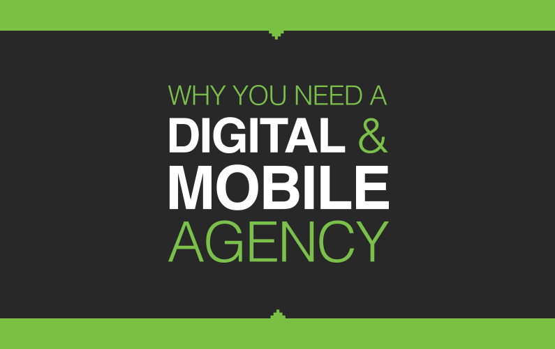 Why you need a mobile agency and a digital agency